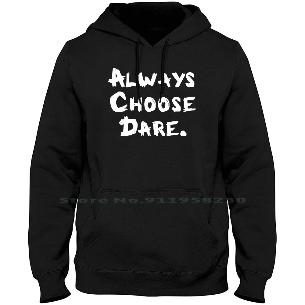 Always Dhoose Dare ( White ) Hoodie Sweater Cotton Frankenstein Halloween Monster Always White Black Text Lack Gold Dare Way Old