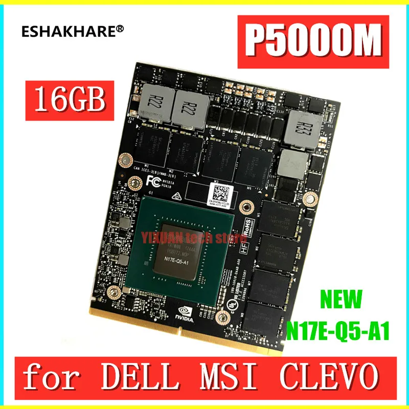 

ESHAKHARE for NVIDIA P5000 P5000M MXM 16GB GDDR5 N17E-Q5-A1 for Lenovo HP ZBook17 G3 G4 DELL DM7710 M7720 Video Graphics Card