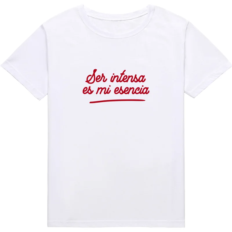 BE INTENSE IS MY ESSENCE Fashion Women T-shirts shirt Spanish Letter Print tshirt Harajuku Graphic t-shirt lady Tops ropa mujer