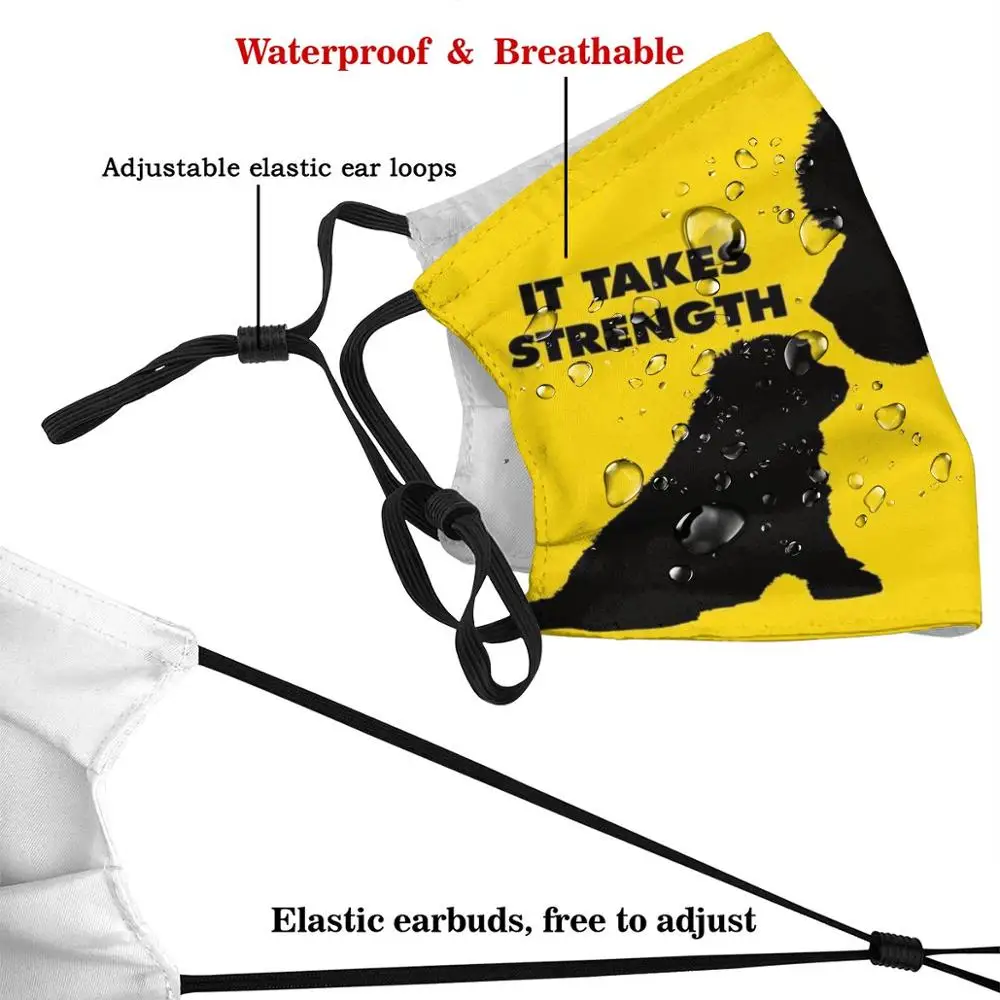 It Takes Strength Newfie Face Mask Funny Print Reusable Pm2.5 Filter Face Mask Newf Newfoundland Newfoundland Dog Newfy Newfie