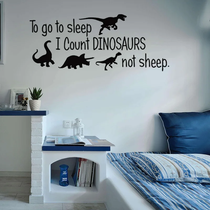 To Go To Sleep I Count Dinosaurs not sheep Cartoon Quote Wall Art Sticker Kids Living Room Wall Sticker Bedroom Decor