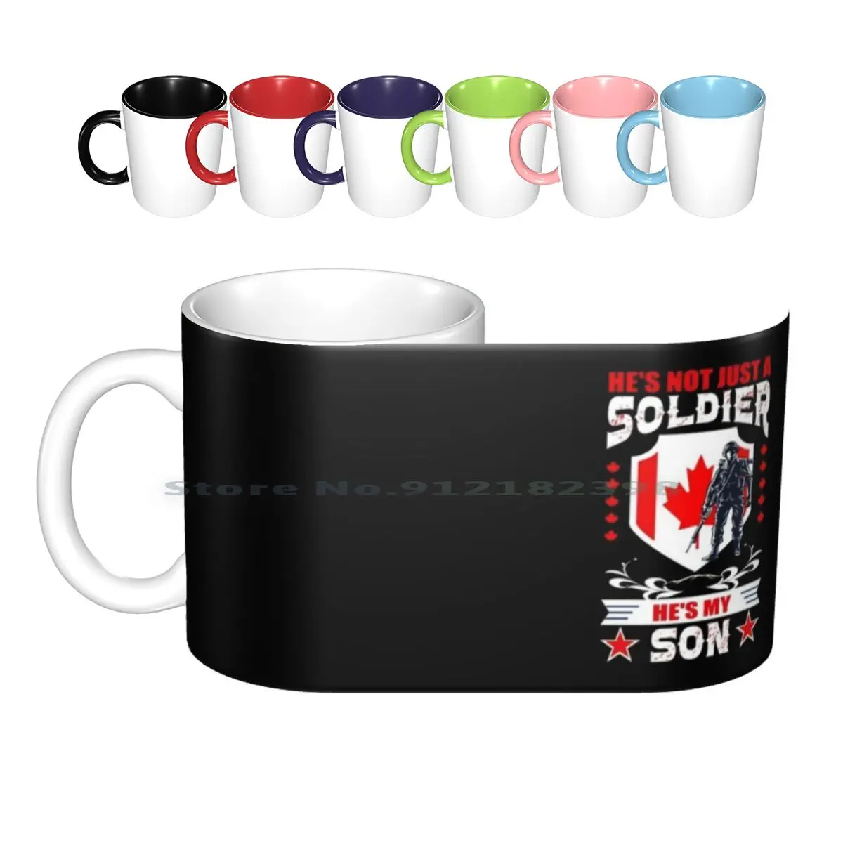 He's Not Just A Soldier He's My Son' Collection Ceramic Mugs Coffee Cups Milk Tea Mug Canadian Armed Forces Canadian Army Army