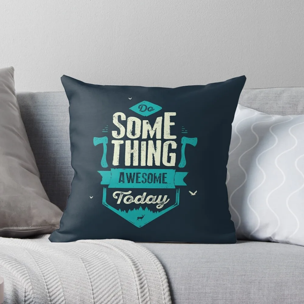 DO SOMETHING AWESOME TODAY Throw Pillow Pillowcase Cushion Cover Home Decorative Sofa Pillow Cover Cushion Cover 40x40cm 45x45cm