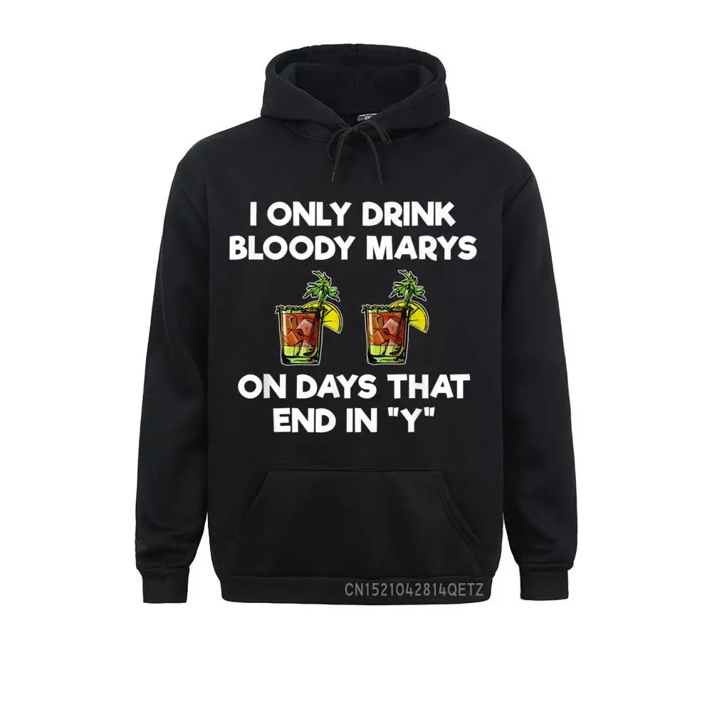 

Bloody Mary Chic Funny Drinking Days Sweatshirts Long Sleeve 2021 New Boy April FOOL DAY Hoodies Cozy Sportswears