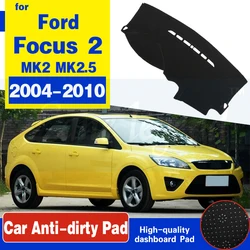For Ford Focus MK2 MK2.5 2004~2010 Anti-Slip Mat Dashboard Pad Sunshade Dashmat Protect Carpet Accessories 2006 2007 2008 2009