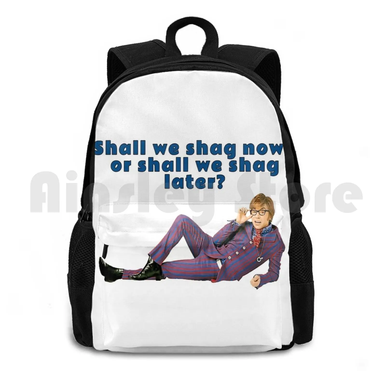 Austin Powers , Shall We Shag Now , Or Shall We Shag Later ? Outdoor Hiking Backpack Waterproof Camping Travel Shall We Shag