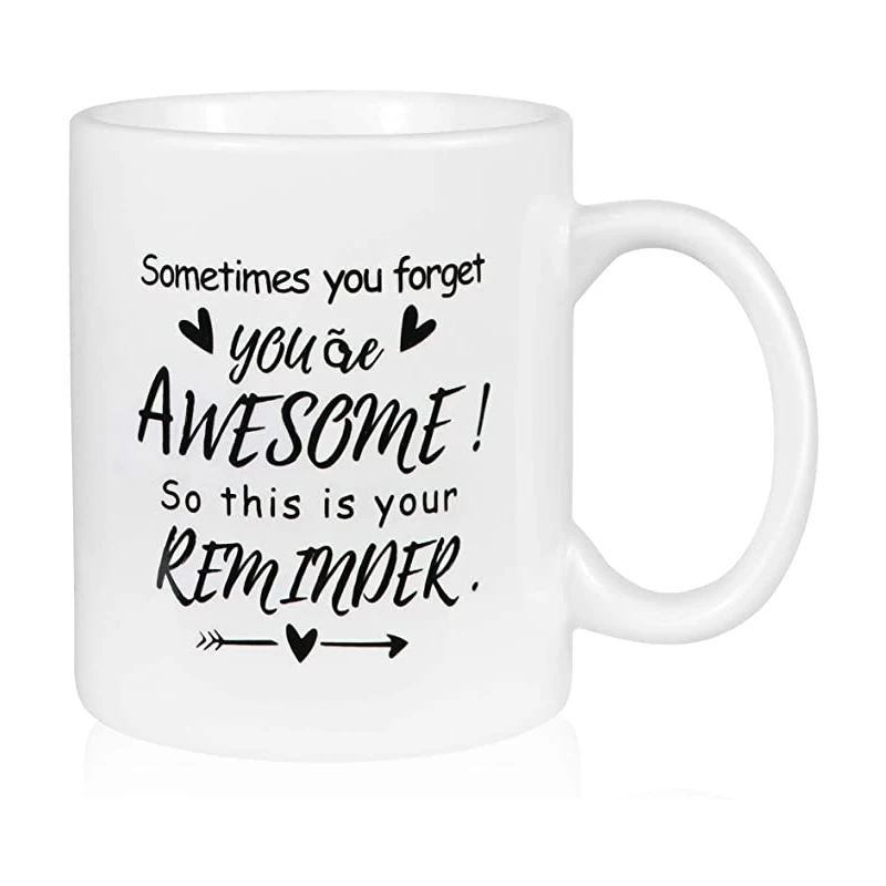 Sometimes You Forget You're Awesome Mug,Funny Coffee Mug, Gift for Women, Men Birthday Christmas