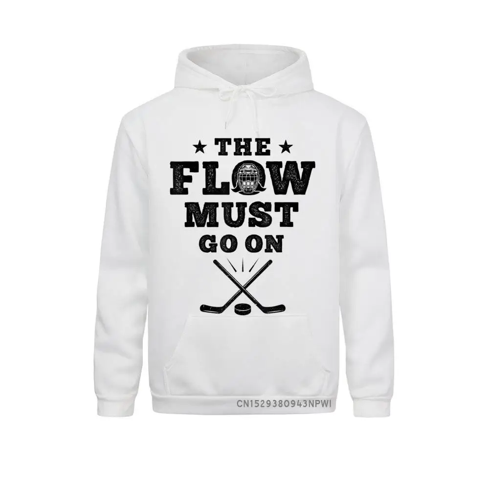 All Hockey Hair Team Gifts The Flow Must Go On Funny Hockey Pullover Hoodies Winter Autumn Men's Sweatshirts Sportswears