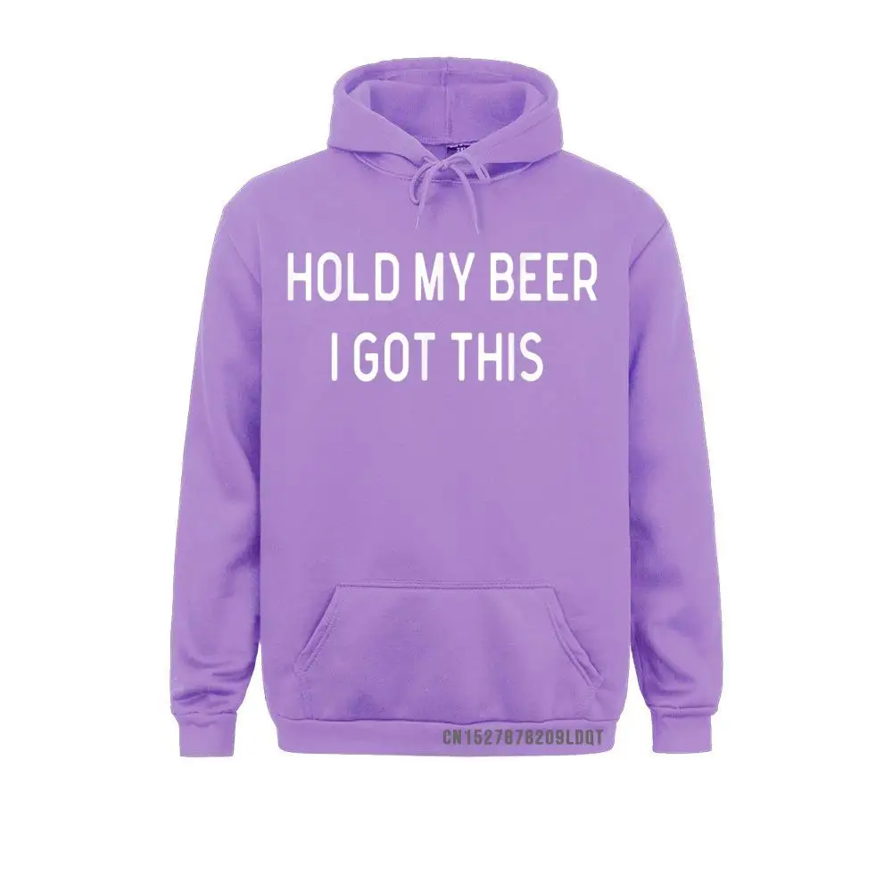 Hold My Beer I Got This Funny Saying Sarcastic Man Long Sleeve Hoodies Classic Ostern Day Sweatshirts New Coming Clothes