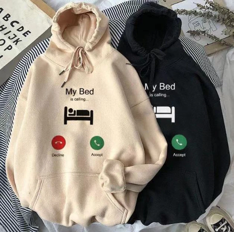 

2021 New My Bed Is Calling Hoodie Harajuku Women Casual Fashion All-match Sweatshirt Streetwear Unisex Hip Hop Oversize Girl Top