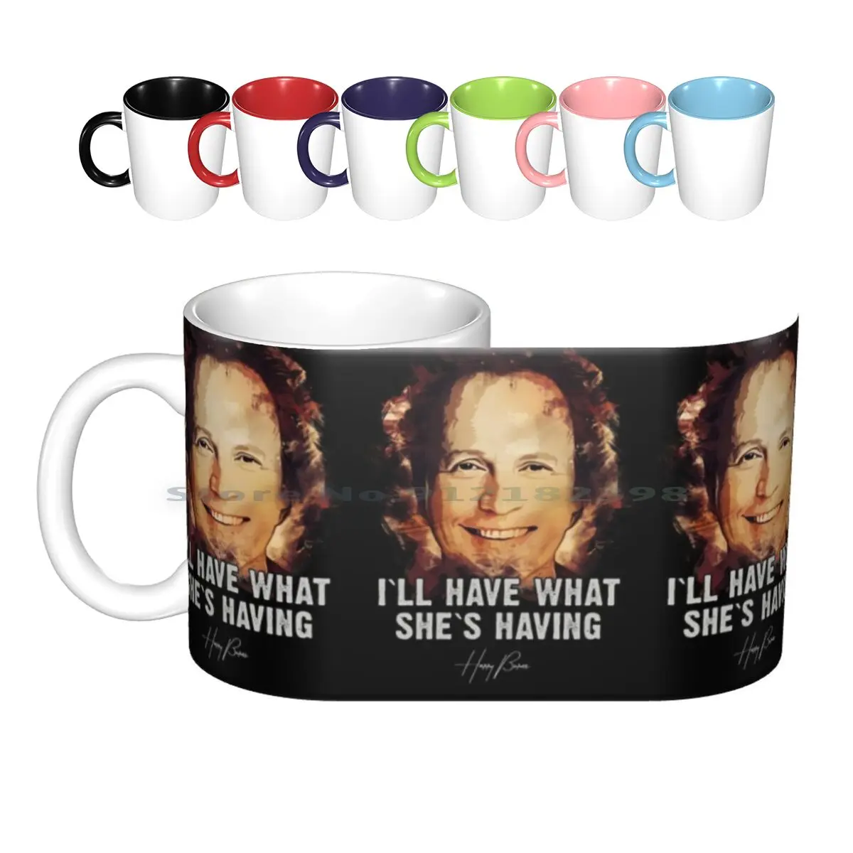 I`ll Have What She`s Having-When Harry Met Sally Ceramic Mugs Coffee Cups Milk Tea Mug Movies Video Movie Film Films Videos