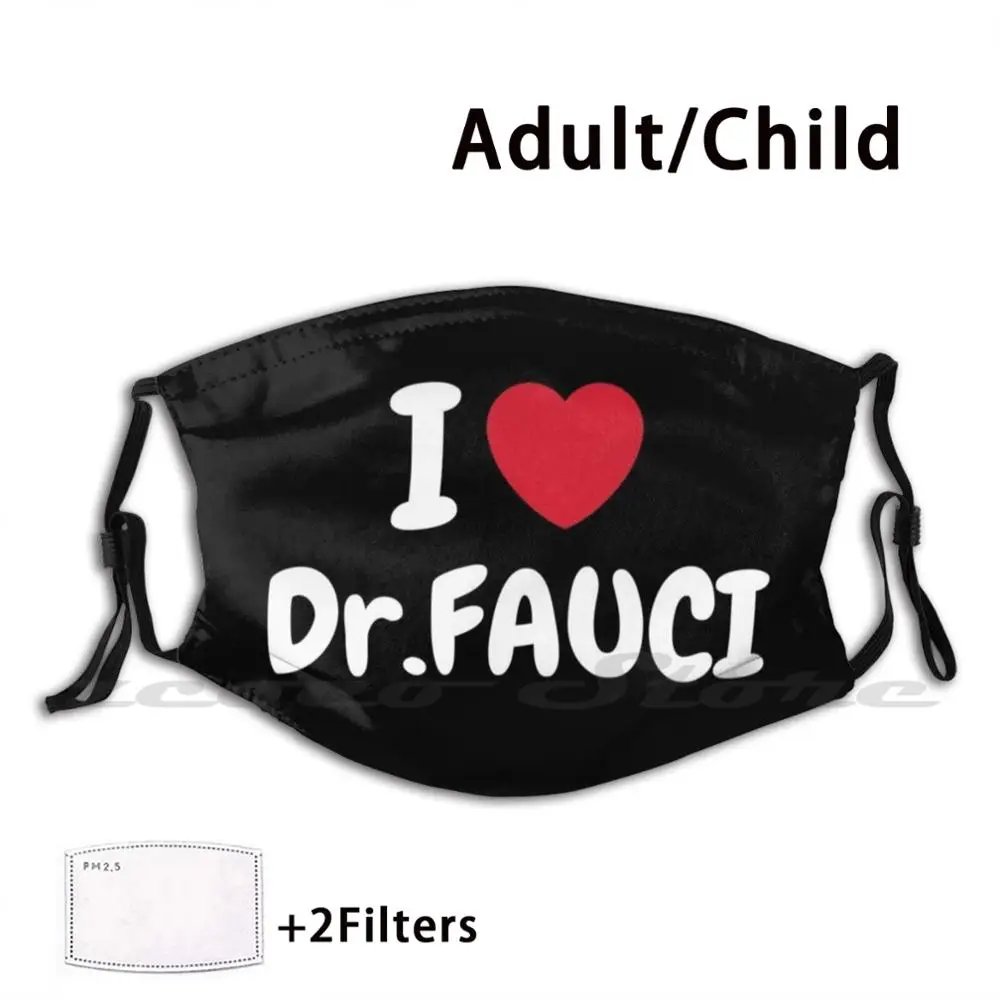 I Love Dr Fauci Custom Pattern Washable Filter Pm2.5 Adult Kids Mask I Love Fauci I Heart Fauci Fauci Dr Fauci Anthony Fauci In