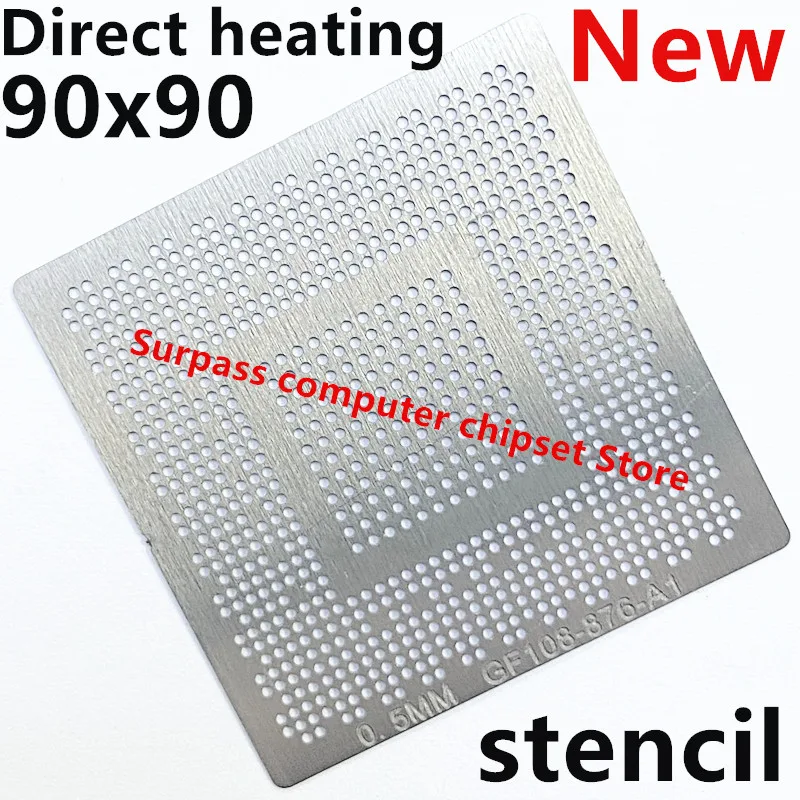 Direct heating 90*90 N13P-GS-A2 N13P-GT-A2 N13P-GE-A2 N13P-GT1-A2 N13P-LP-A2 N13P-GT-W-A2 GK107-450-A2 Stencil