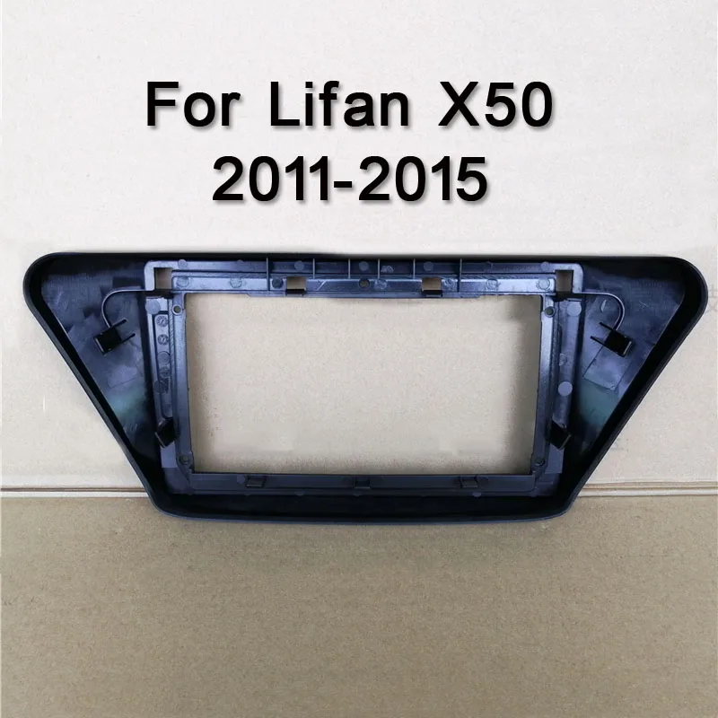 For Lifan X50 2011 2012 2013 2014 2015 Car Fascias Navigation Frame Dash Frame Kit For 9