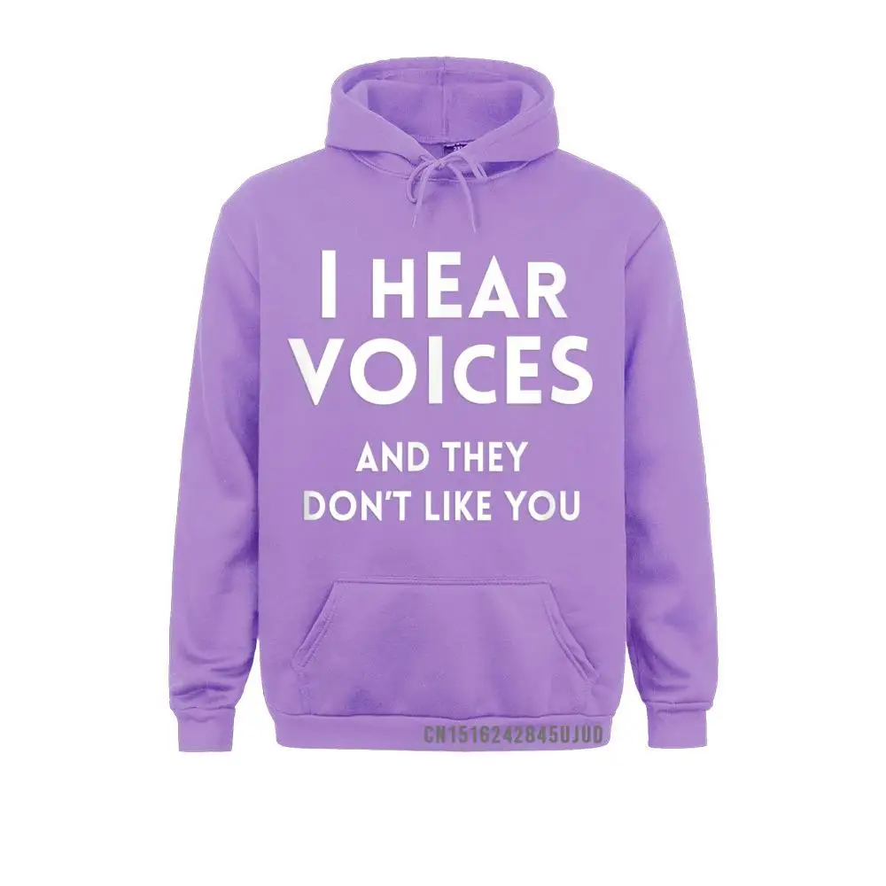 Funny I Hear Voices And They Don't Like You Pullover Sweatshirts For Men Vintage Hoodies Long Sleeve Retro Sportswears