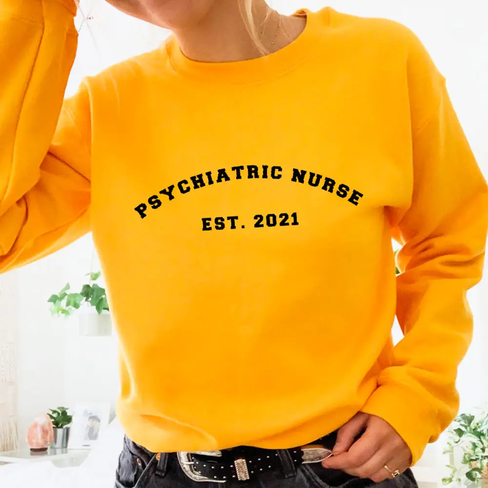 Psychiatric Nurse 2021 100%Cotton Printed Women\'s Sweatshirt Autumn Winter Nurse Life Casual O-Neck Pullover Long Sleeve Tops