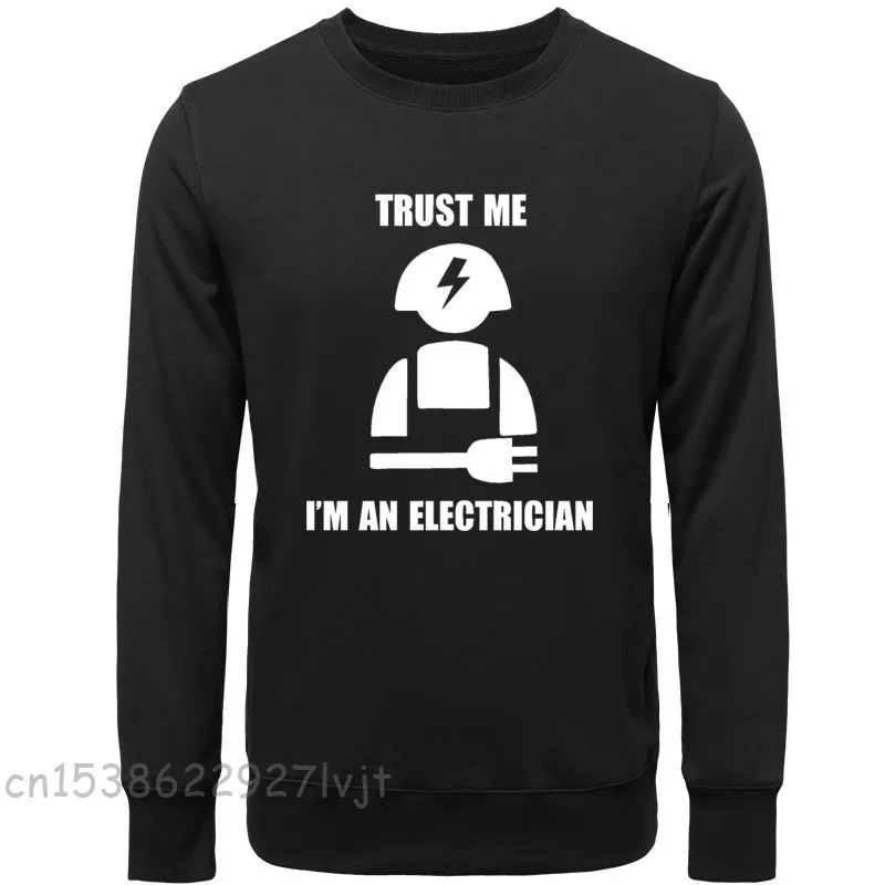 New Trust Me I\'m An Electrician Electric Present Men Funny Harajuku Sweatshirt Camisa Streetwear Camisetas Hoodies Sweatshirts