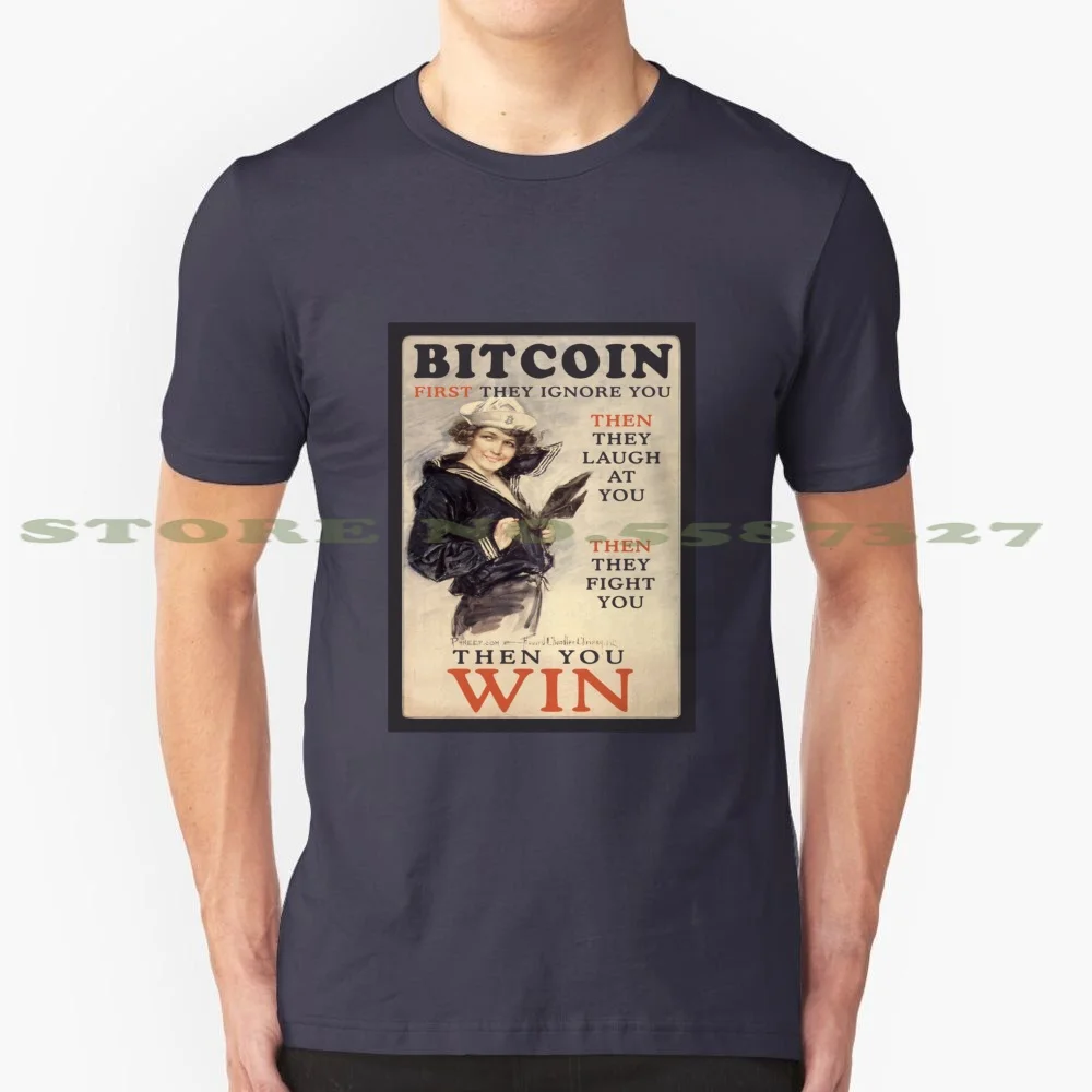 Bitcoin : First They Ignore You 100% Cotton T-Shirt Bitcoin Blockchain Cryptocurrency Propaganda Wwii Wwi Satoshi Nakamoto