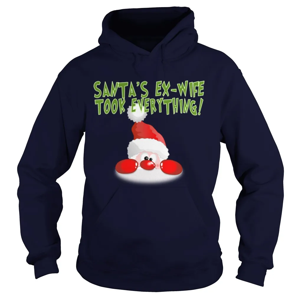 Santa's Ex-wife Took Everything Christmas Santa Claus Unisex Hoodie