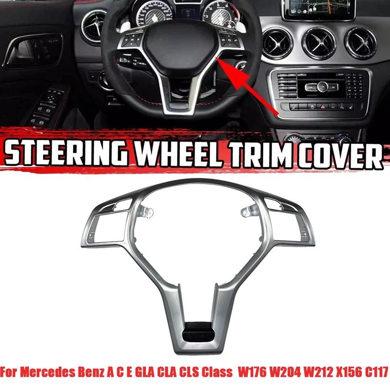 Car Steering Wheel Frame Trim Cover for Mercedes Benz A C E GLA CLA CLS Class W176 W204 W212 X156 C117 Silver