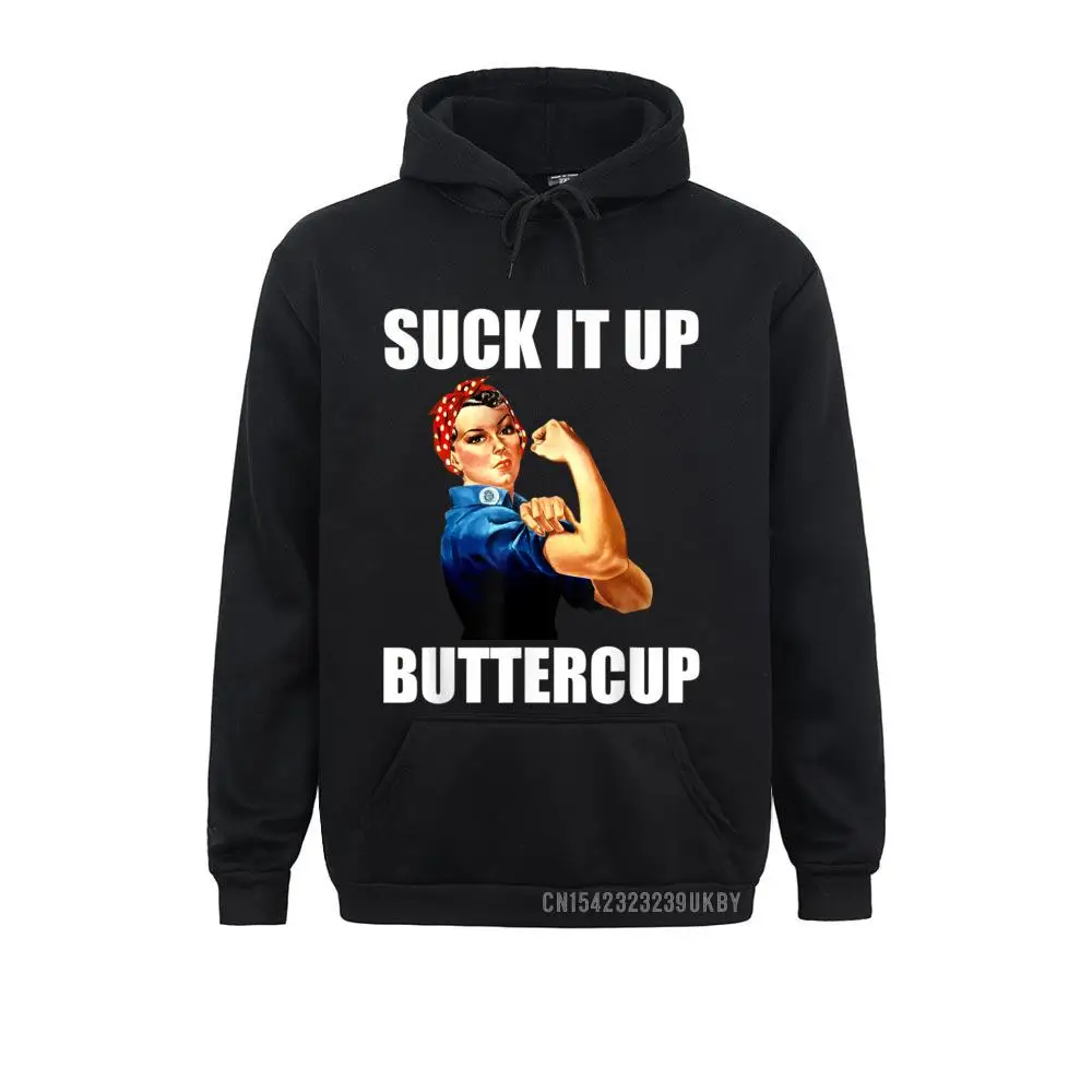 Motivational Suck It Up Buttercup Rosie Riveter Harajuku Adult Sweatshirts Printed Hoodies New Coming Clothes Long Sleeve