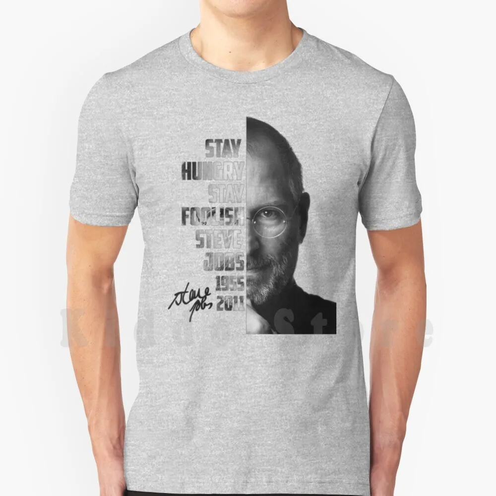 Stay Hungry Stay Foolish Steve Jobs T Shirt Men Cotton Cotton S-6xl Dreampunk Original Artistic Photograpy Quote Quotes Steve