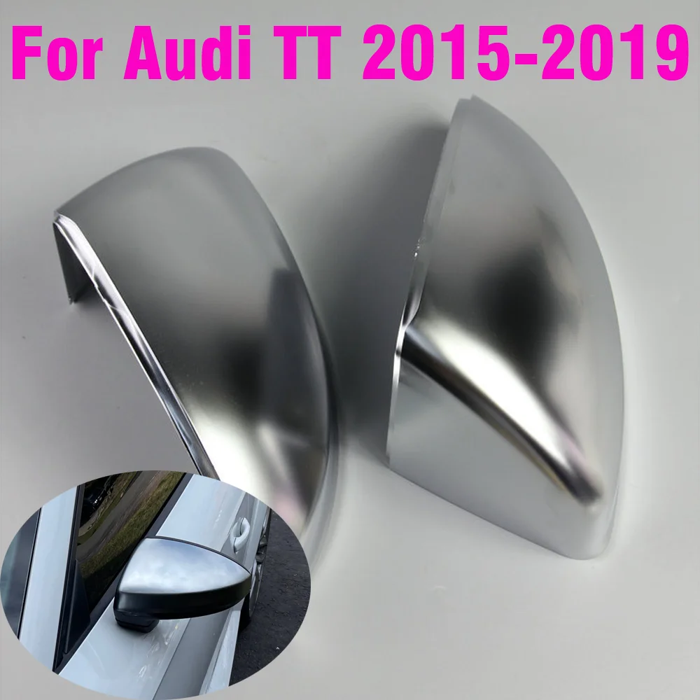 

Chrome Side Mirror Covers Caps For Audi TT MKIII III 3 8S Matte Brushed Silver Replacement 2015 2016 2017 2018 2019