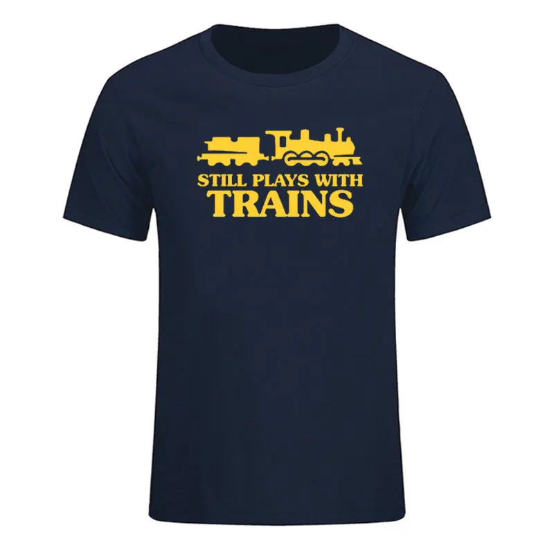 

New Style Still Plays With Trains T-Shirt Funny Men Railway Train Driver Comedy Gift Crew Neck Cotton Oversized Tops