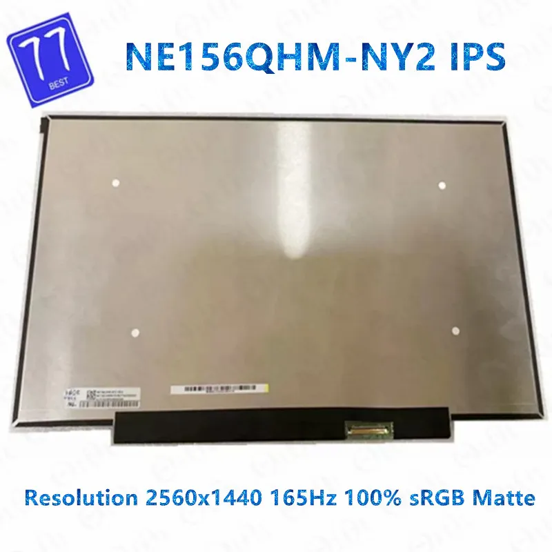 

NEW A+ NE156QHM-NY2 NE156QHM-NY1 Quad HD 2560*1440 IPS 165 HZ EDP 40 Pins Laptop LCD Screen 15.6 Inch Display Matrix Panel