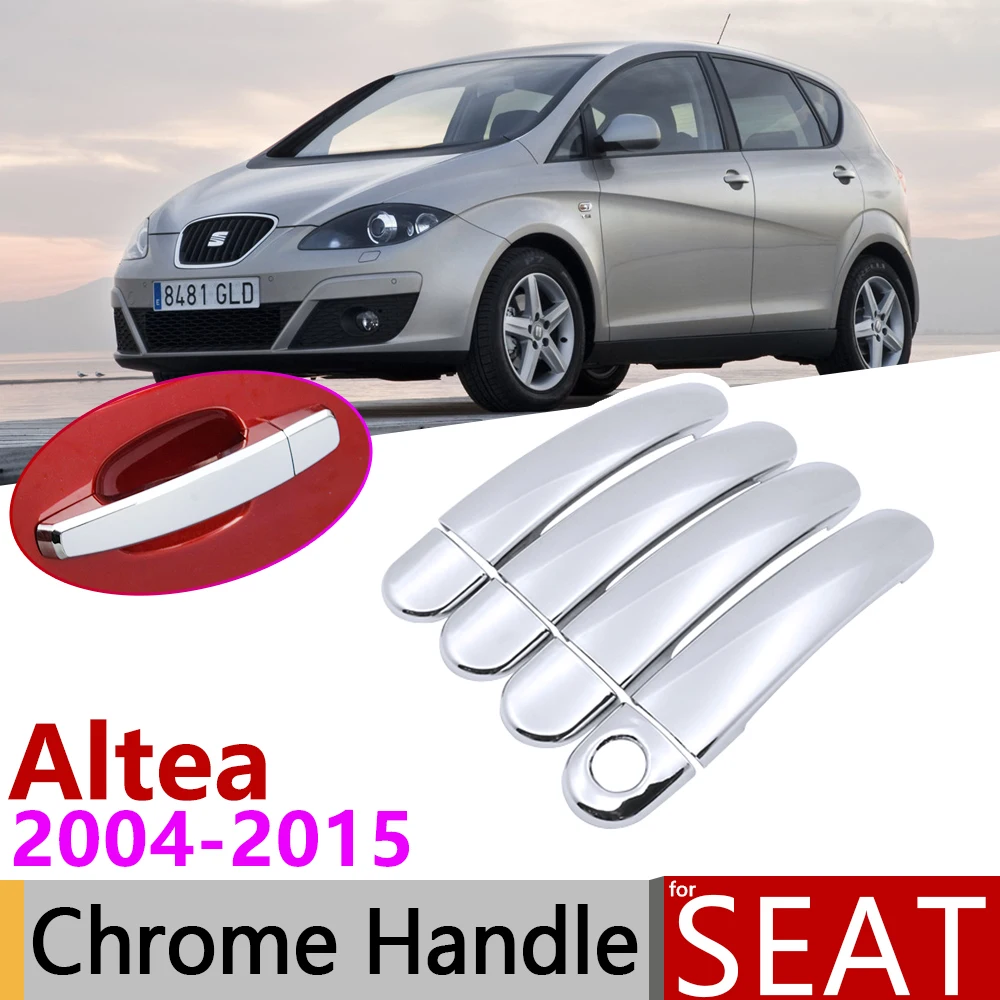 

for Seat Altea 2004~2015 Chrome Door Handle Cover Car Accessories Stickers Trim Set 2005 2006 2007 2008 2009 2010 2011 2013 2014