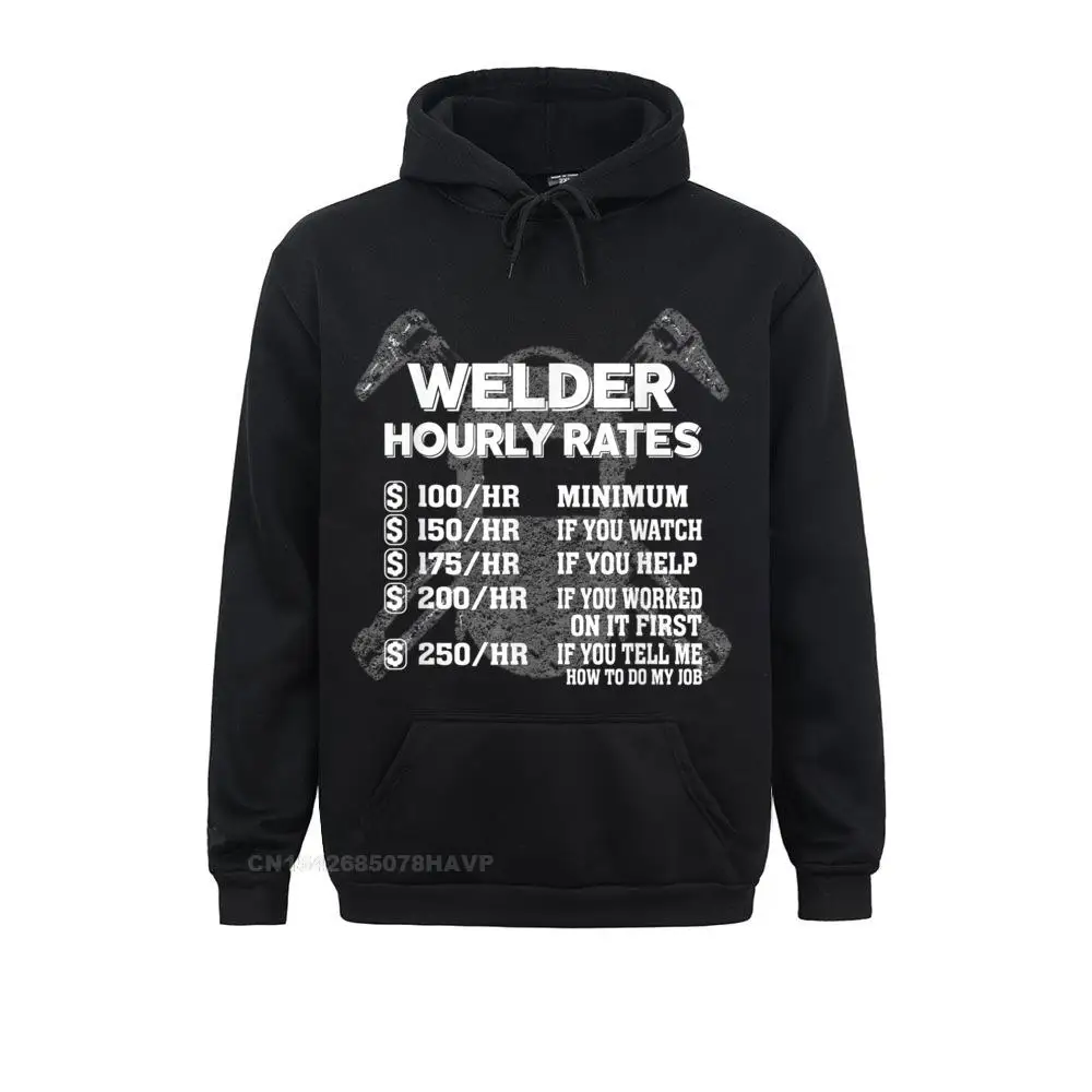 Welder Hourly Rate Funny Welding Hoodie Hoodie Men Newest Hoodies Summer Autumn Sweatshirts Simple Style Long Sleeve Clothes