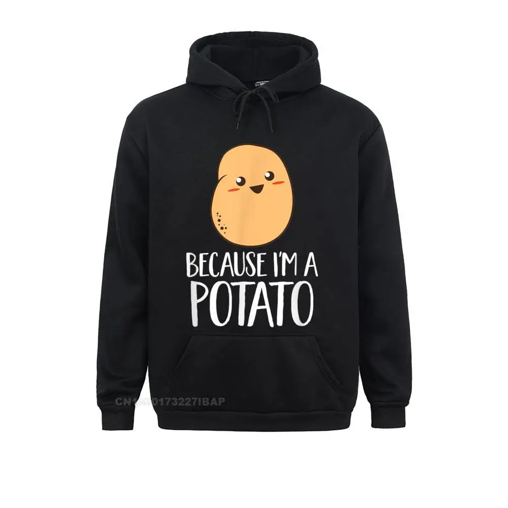 Cute Vegetable Food Because I'm A Potato Funny Humor Hoodie Male Sweatshirts Long Sleeve Hoodies Vintage Clothes