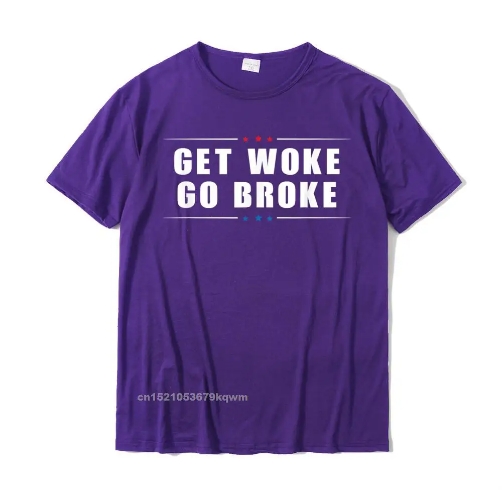 Anti Woke -Get Woke Go Broke - Cancel Culture Joke T-Shirt Graphic Men's Top T-Shirts Group Tops Tees Cotton Design