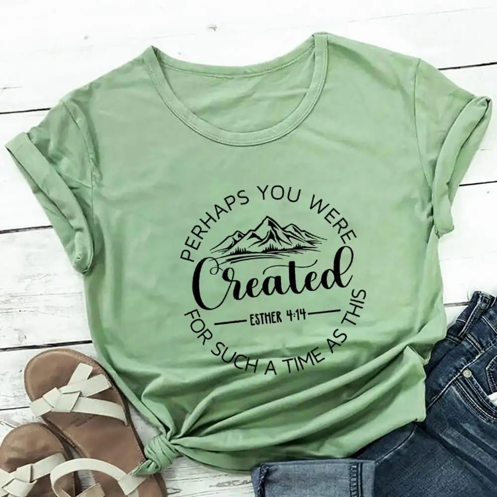 

Perhaps You Were Created 100%Cotton Women Tshirt Women's Summer Christian Shirts Faith Short Sleeve Top Tee Jesus Shirt