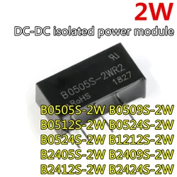 1pcs New B0505S-2W B0509S-2W B0512S-2W B0524S-2W B0524S-2W B1212S-2W B2405S-2W B2409S-2W B2412S-2W B2424S-2W DC-DC power module