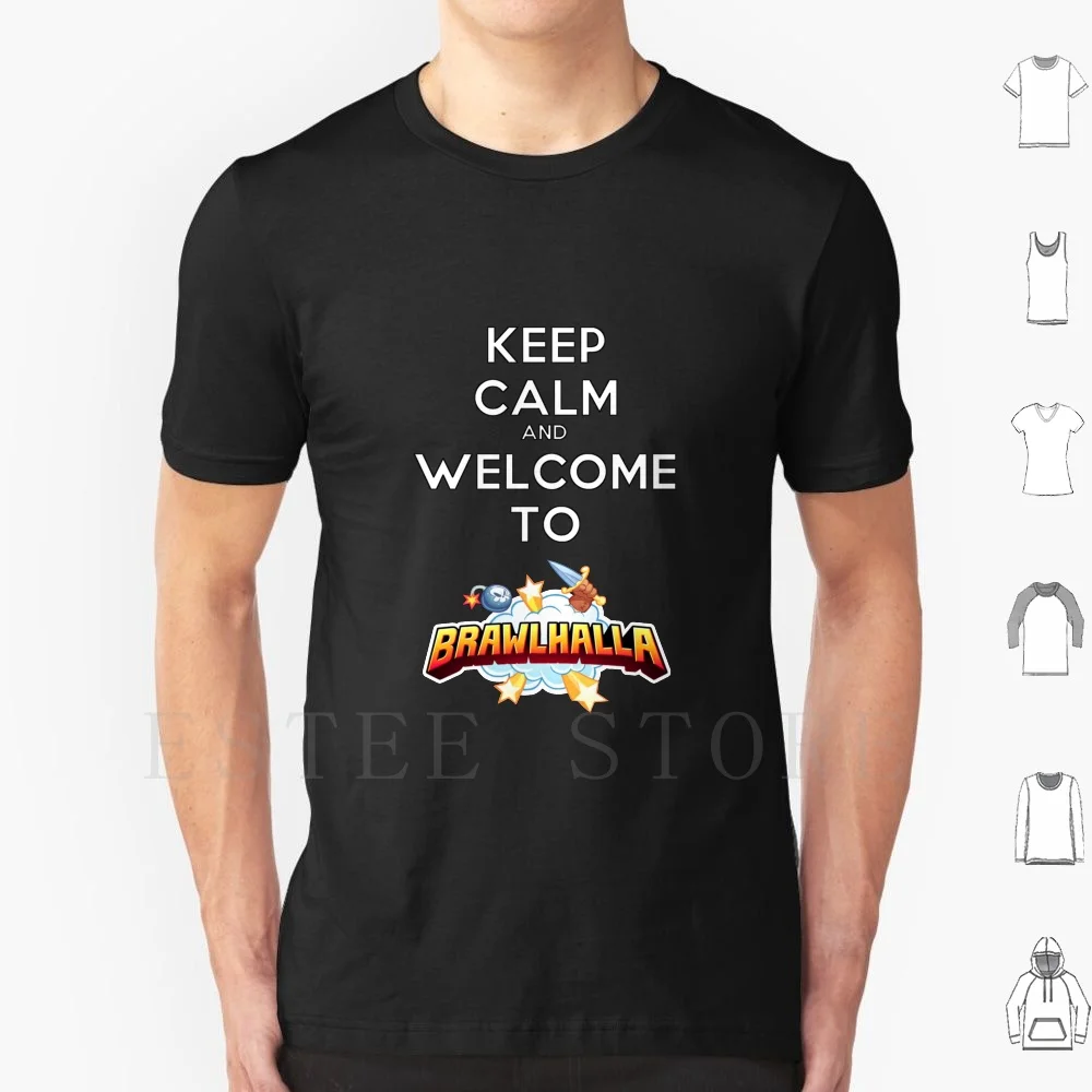 Keep Calm And Welcome To Brawlhalla T Shirt Print Cotton Keep Calm Top Selling Welcome To Brawlhalla Welcome Brawlhalla Games