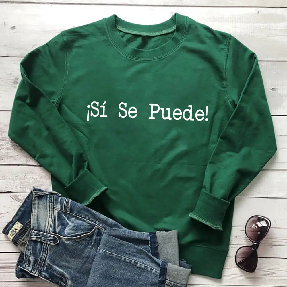 Sí Se Puede Yes We Can Women's 100%Cotton Spanish Sweatshirts New Arrival Funny Casual O-Neck Long Sleeve Tops Teachers Gift