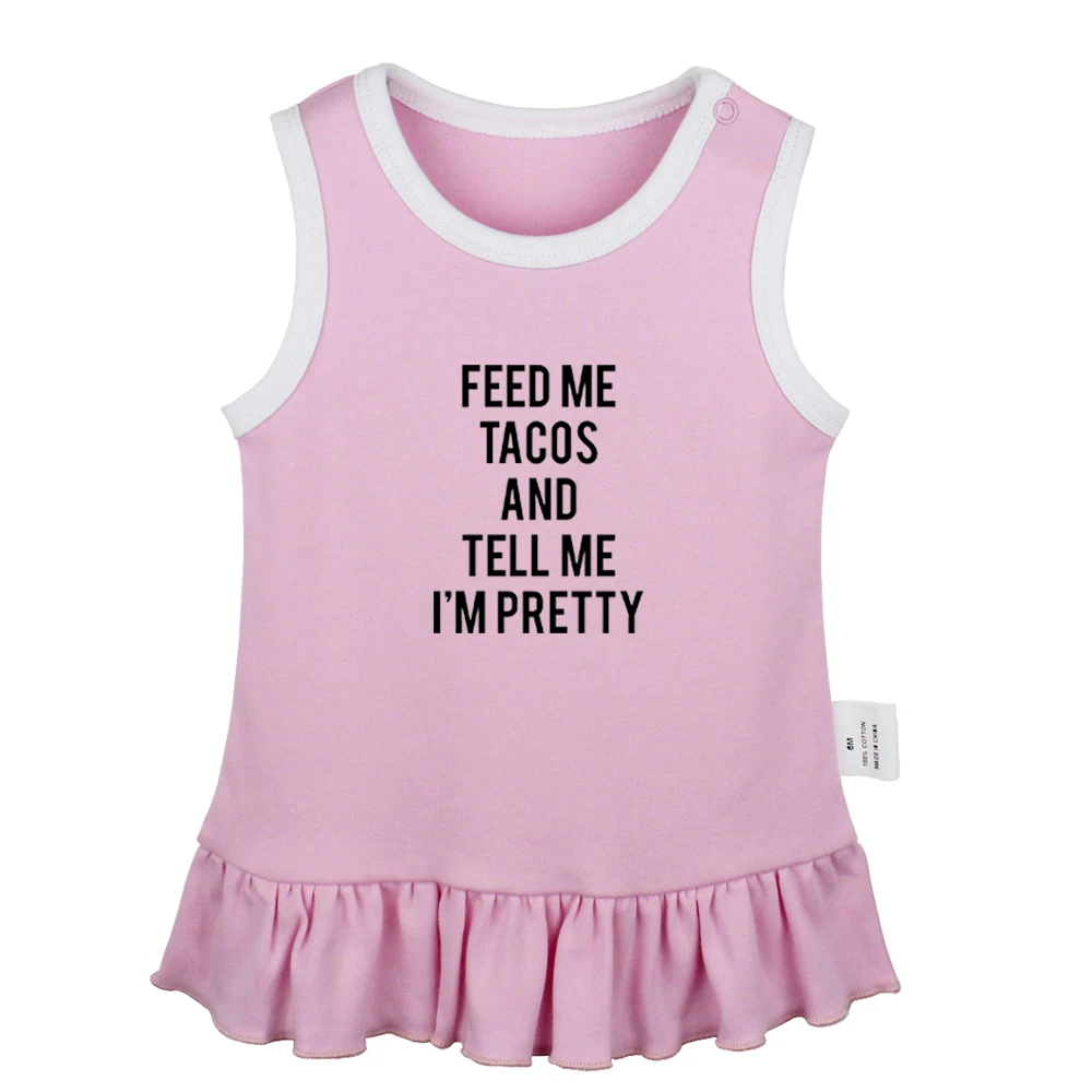 

Feed Me Tacos and Tell Me I'm Pretty Dude's Digest Newborn Baby Girls Dresses Toddler Sleeveless Dress Infant Cotton Clothes