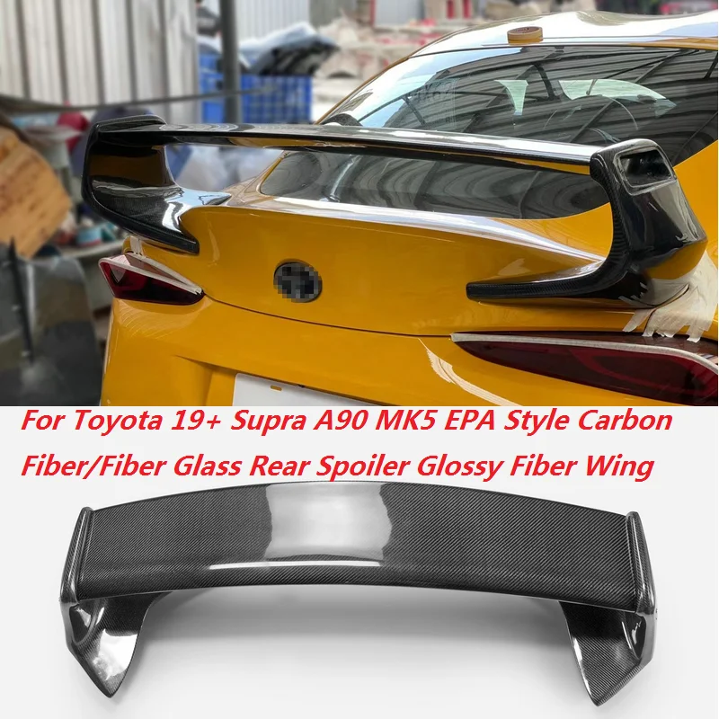 

For Toyota 19+ Supra A90 MK5 EPA Style Carbon Fiber/Fiber Glass Rear Spoiler Glossy Fiber Wing Body Kit Car Accessories