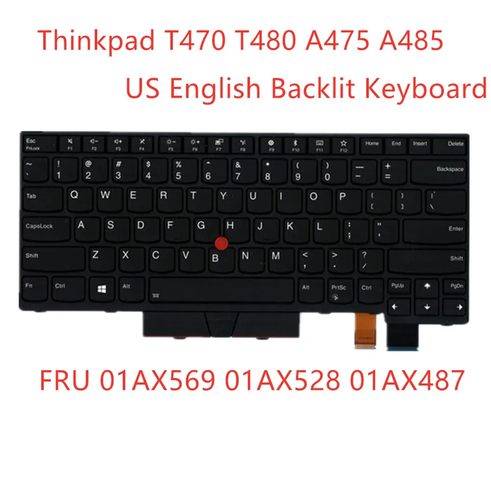 

New/Orig US English Backlit Keyboard for Lenovo Thinkpad T470 T480 A475 A485 Backlight Teclado FRU 01AX569 01AX487 01AX528