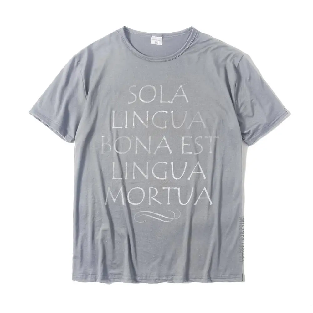 The Only Good Language Is A Dead Language Funny Latin Shirt Cotton T Shirt Camisa Designer Normal T Shirt