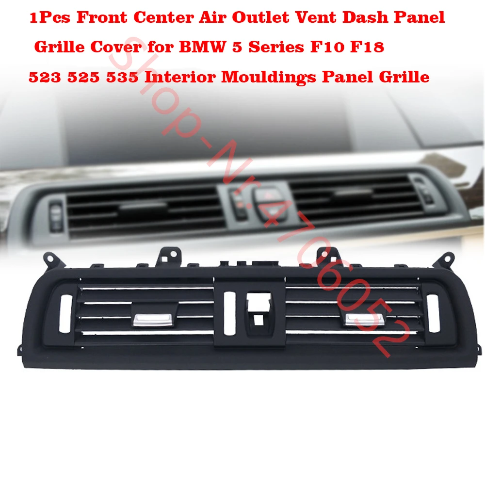 1Pcs Front Center Air Outlet Vent Dash Panel Grille Cover for BMW 5 Series  F10 F18 523 525 535 Interior Mouldings Panel Grille