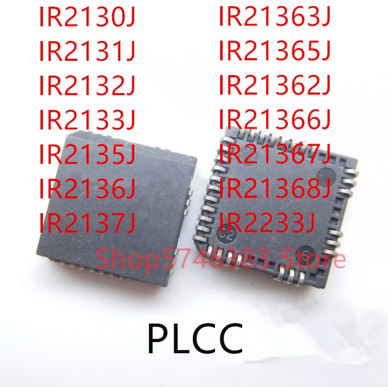 10PCS IR2130J IR2131J IR2132J IR2133J IR2135J IR2136J IR2137J IR21363J IR21365J IR21362J IR21366J IR21367J IR21368J IR2233J PLCC