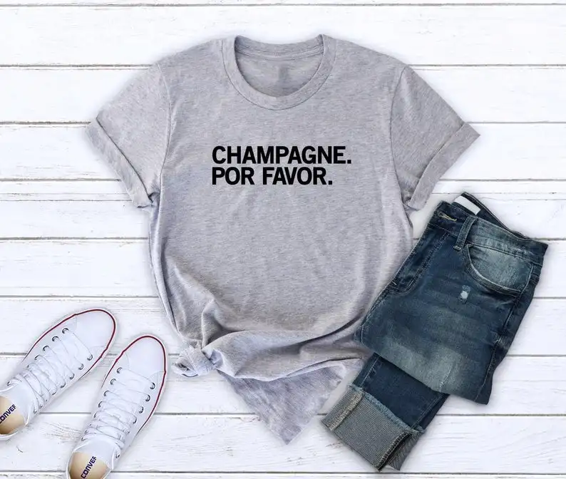 

Champagne por favor Women's Short sleeve t-shirts 100% Cotton Funny Letter print top tees Graphic O neck Tshirt Drop shipping