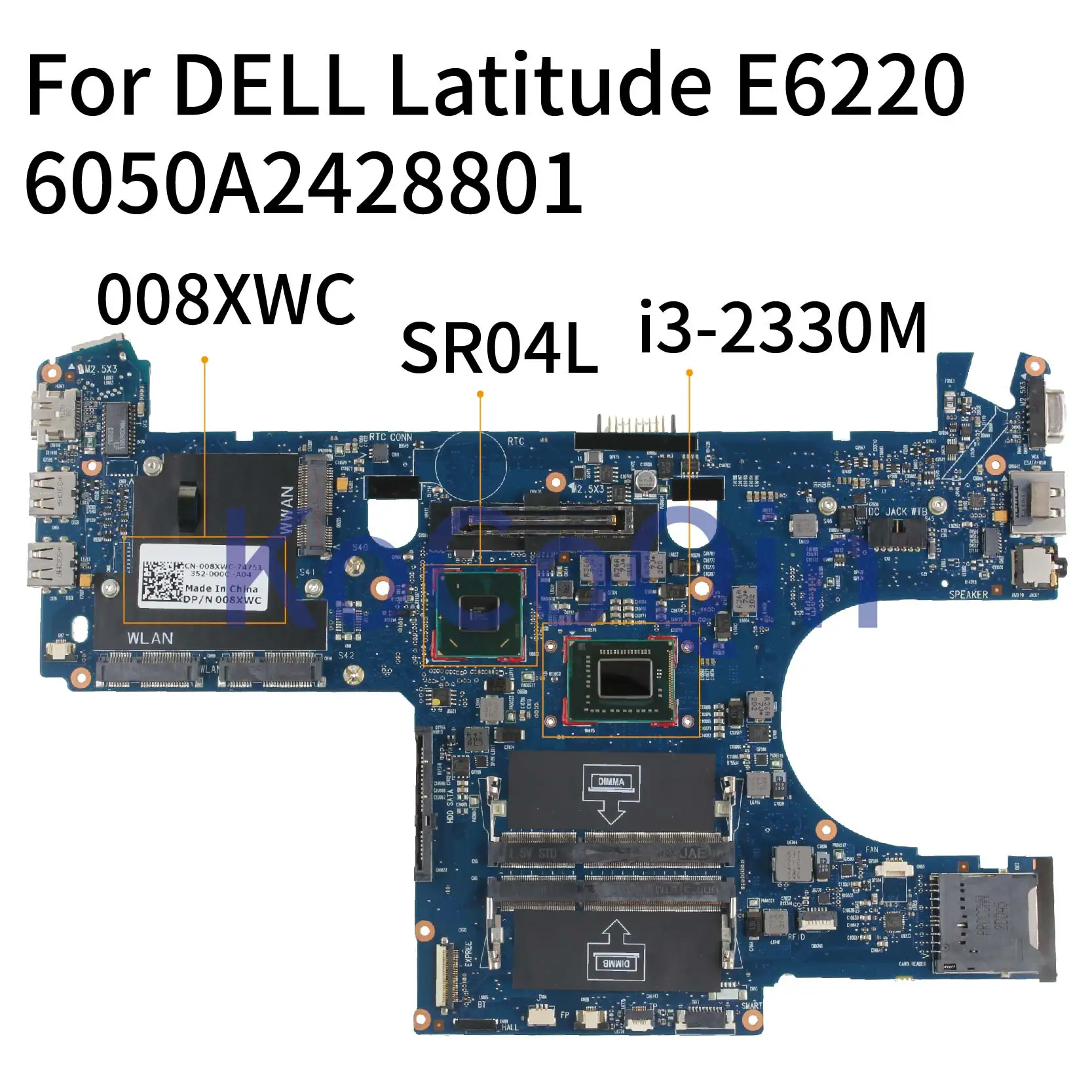 KoCoQin Motherboard Laptop DELL Latitude E6220 I3-2330M Mainboard CN-008XWC 008XWC 6050A2428801 SR04L