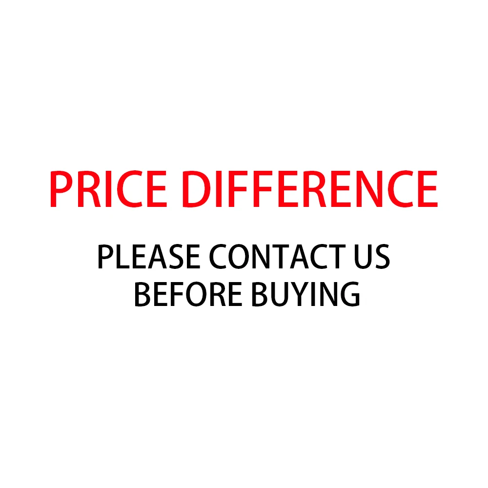 The Price difference Please contact us before buying