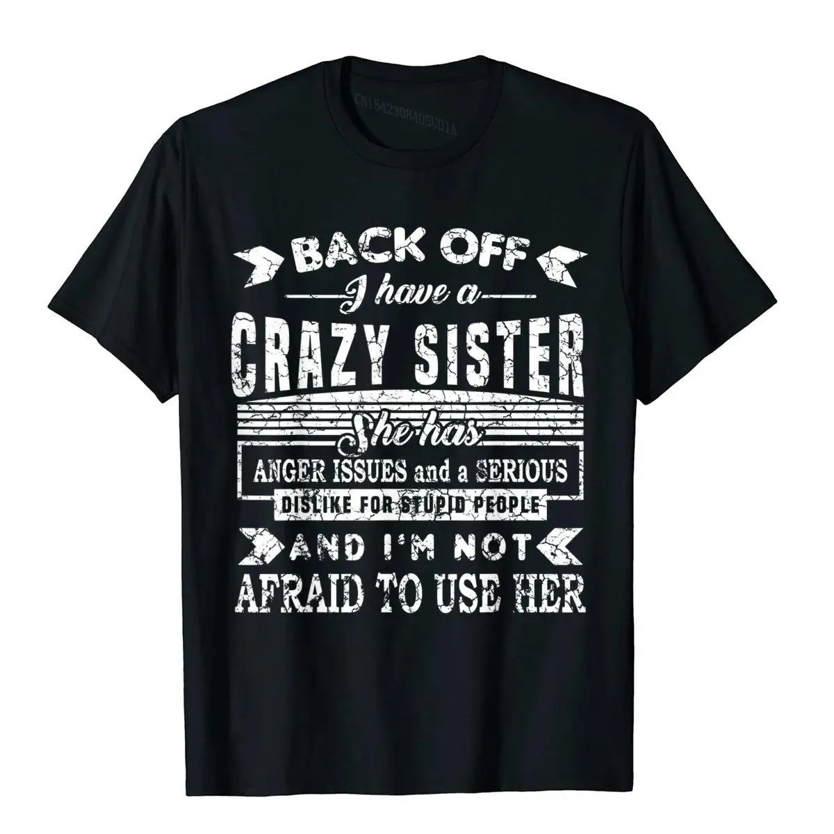 Back Off I Have A Crazy Sister And I'm Not Afraid To Use Her T-Shirt Faddish Men's T Shirts Cotton Tops Tees Kawaii