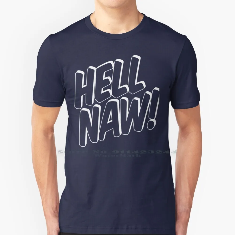 Hell Naw 100% Cotton T Shirt Hell No Hell Naw No Way Jose Comics Cartoon Lettering Tee Short Sleeve Long Sleeve Gift