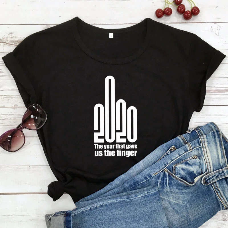 

2020 The Year That Give Us The Finger T-shirt Funny 2020 Sucks Tshirt Casual Women Short Sleeve Tumblr Hipster Top Tee Shirt