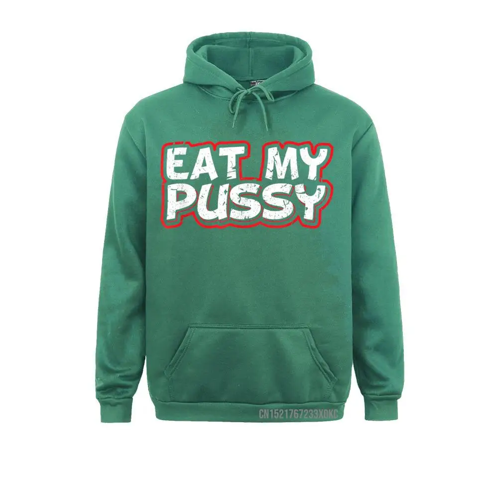 Eat My Pussy Sexy Kinky BDSM Oral Sex Sub Dom Hoodie Normal Sweatshirts Faddish Ostern Day Hoodies Men Family Sportswears